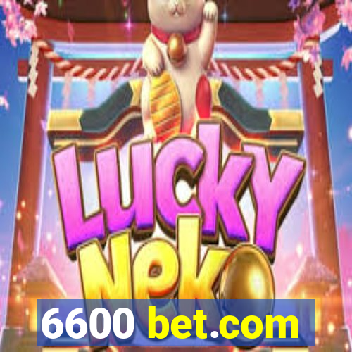 6600 bet.com